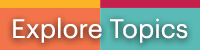 Explore Topics